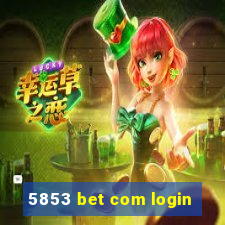 5853 bet com login